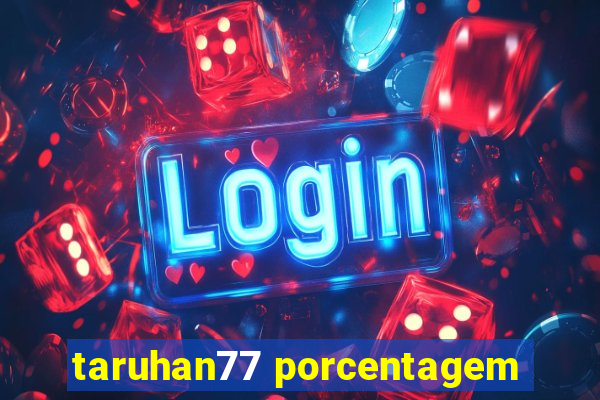 taruhan77 porcentagem